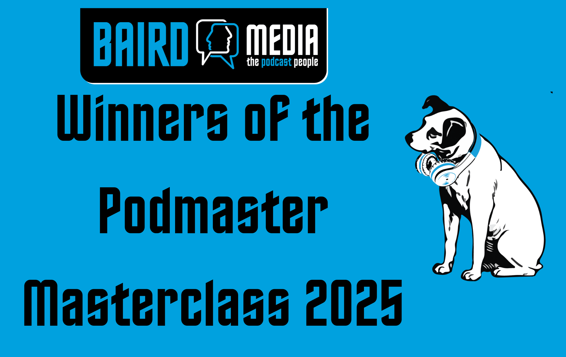 Baird Media Winners of the Podmaster Masterclass 2025