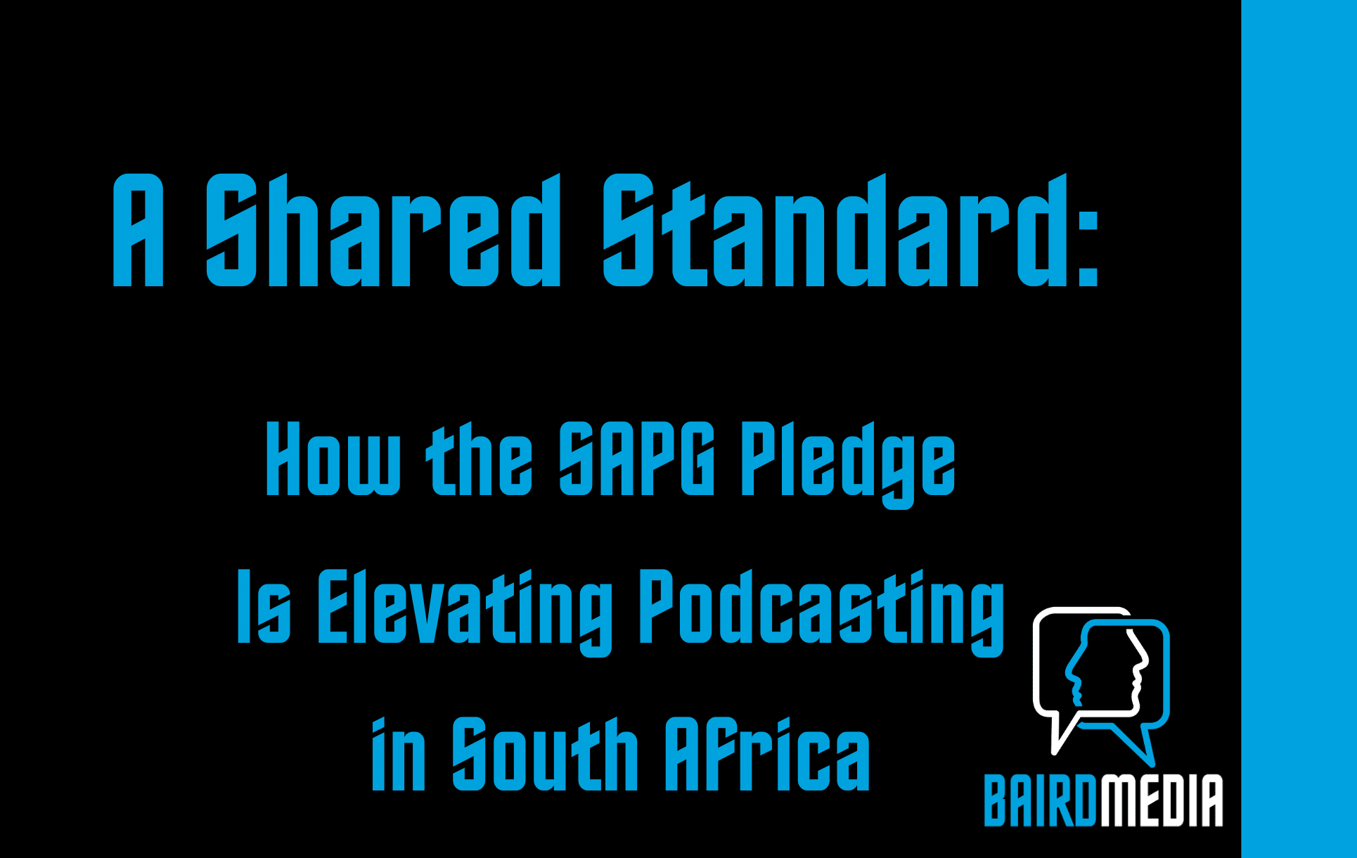 Baird Media Article How the SAPG Pledge Is Elevating Podcasting in South Africa