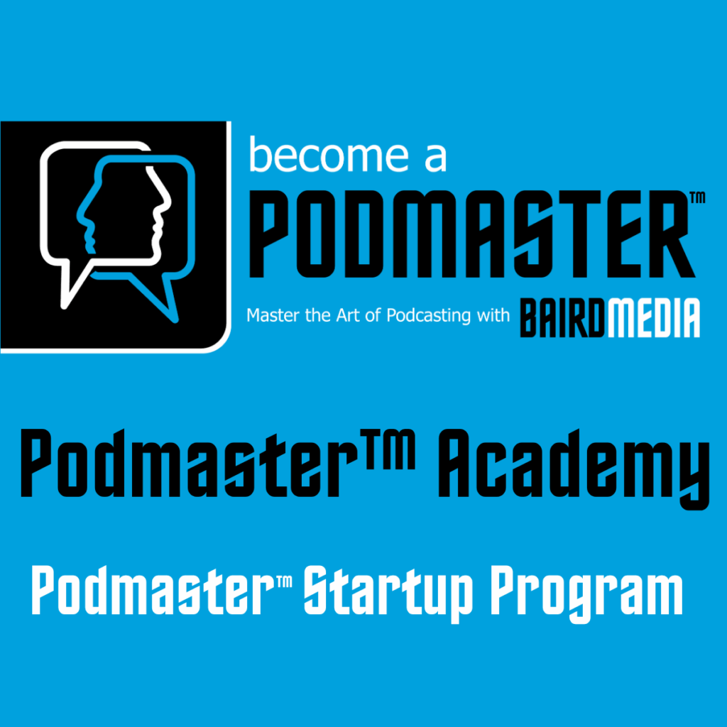 Baird Media Podmaster™ Academy Startup