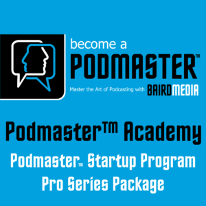 Baird Media Podmaster™ Academy Startup Pro