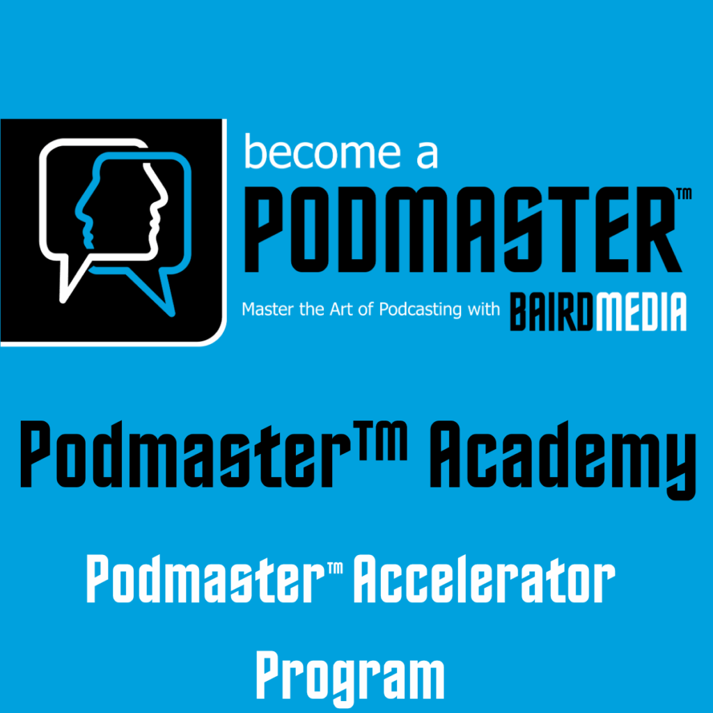 Baird Media Podmaster™ Academy Accelerator