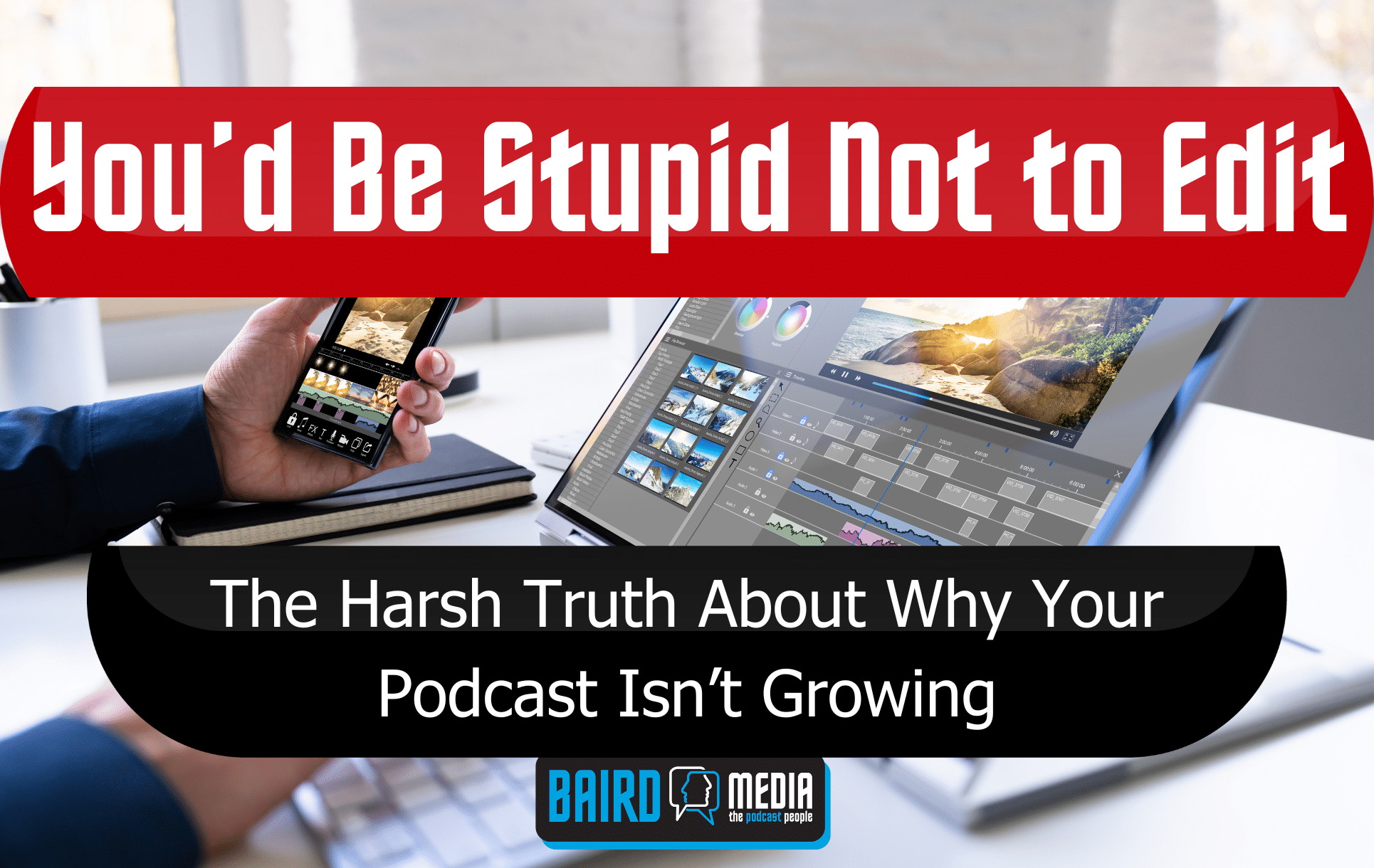 Baird Media Article You'd be stupid not to edit