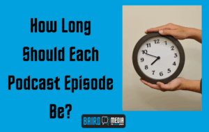 Baird Media blog article how long should each podcast episode be