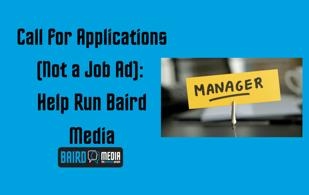 Baird Media Call for Applications (Not a Job Ad): Help Run Baird Media